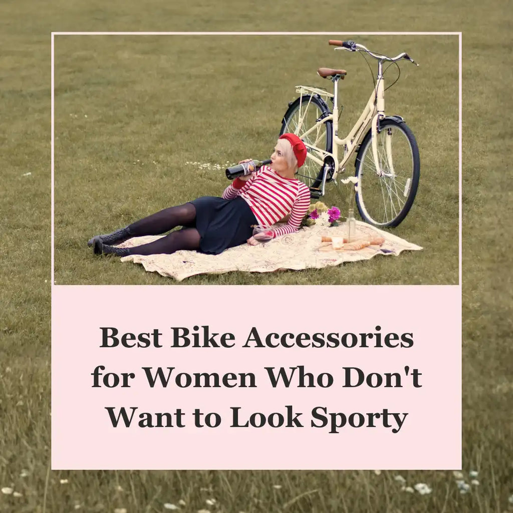 Best Bike Accessories for Women Who Don't Want to Look Sporty
